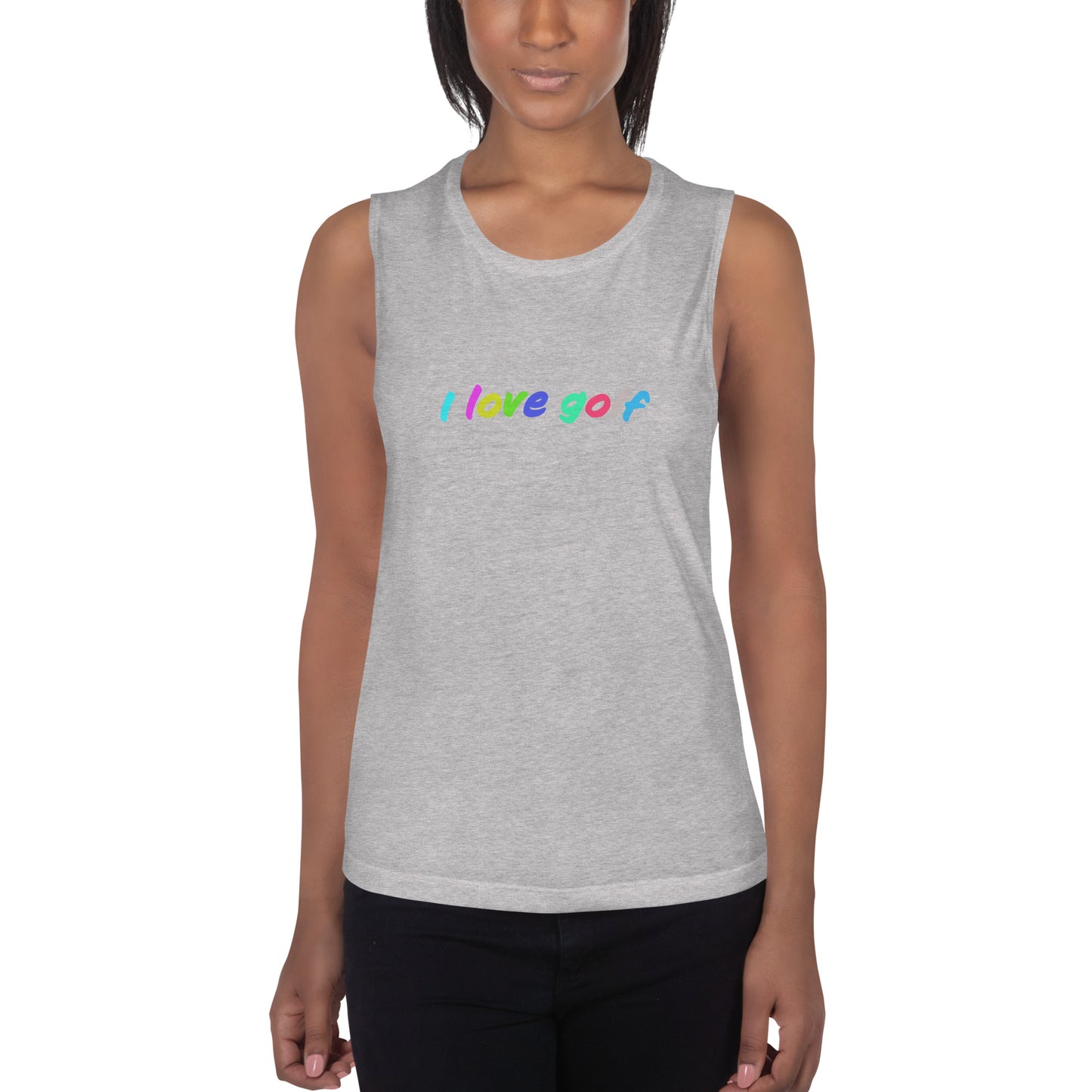 I love golf — Ladies’ Muscle Tank