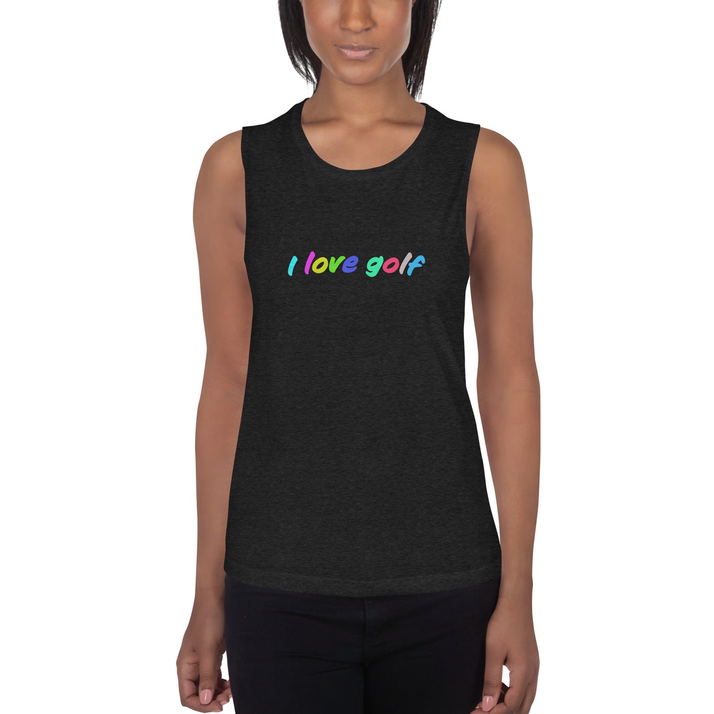 I love golf — Ladies’ Muscle Tank