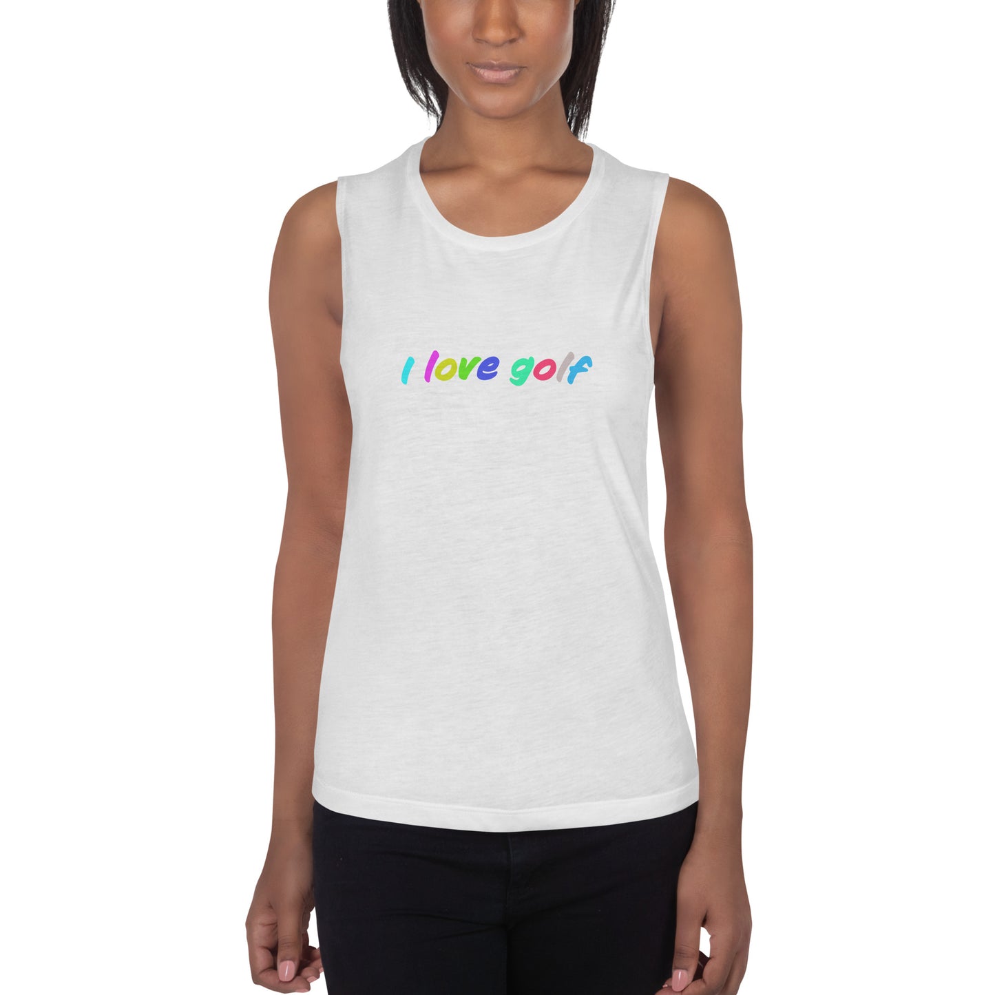 I love golf — Ladies’ Muscle Tank