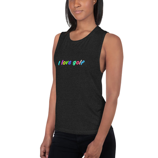 I love golf — Ladies’ Muscle Tank